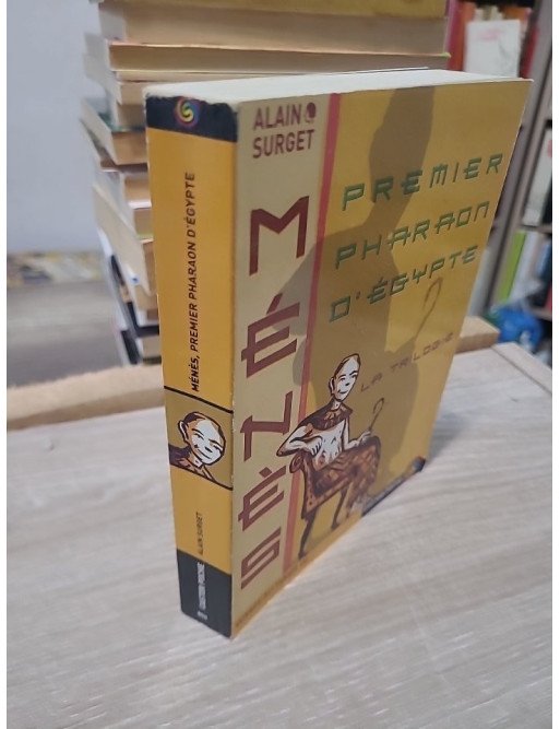 Ménès - Premier pharaon d'Égypte, épopée au temps des Deux Terres