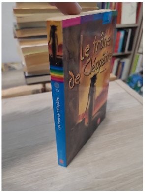 Le Trône de Cléopâtre - Intrigues et aventures en Égypte antique