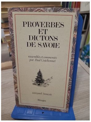 Proverbes et Dictons de Savoie - Textes en dialecte savoyard avec traduction française