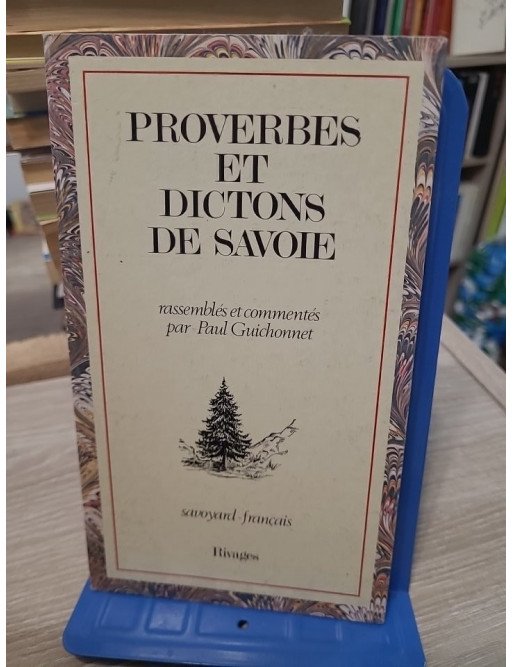 Proverbes et Dictons de Savoie - Textes en dialecte savoyard avec traduction française