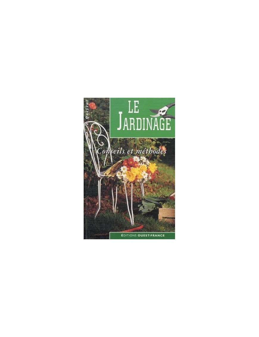 Le jardinage - Conseils et méthodes de Françoise Queyrut