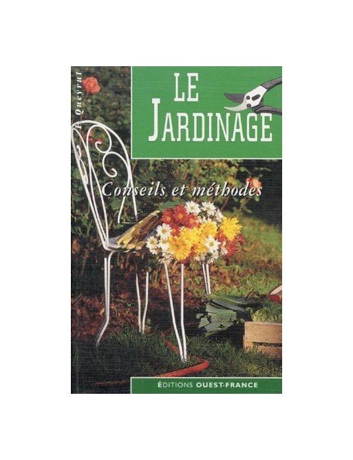 Le jardinage - Conseils et méthodes de Françoise Queyrut