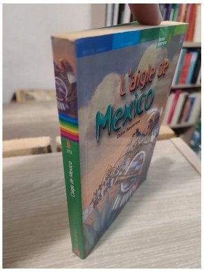 L'Aigle de Mexico - Roman historique jeunesse sur l'empire aztèque