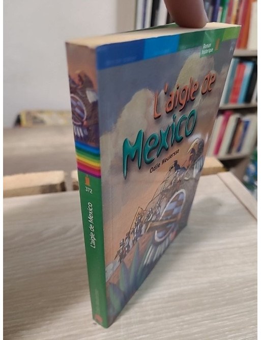 L'Aigle de Mexico - Roman historique jeunesse sur l'empire aztèque