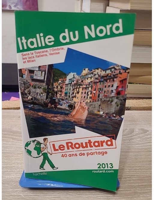 Italie du Nord - Guide du Routard 2013