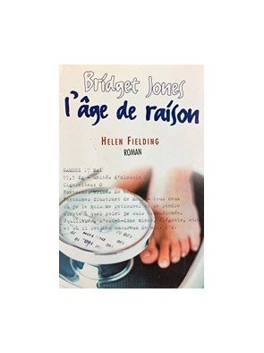 Bridget Jones - L âge de raison de Fielding