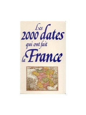 Les 2000 dates qui ont fait la France. 987 - 1987