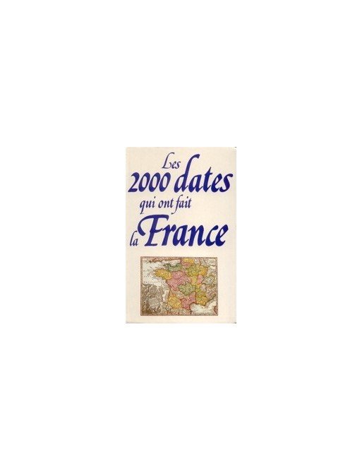 Les 2000 dates qui ont fait la France. 987 - 1987