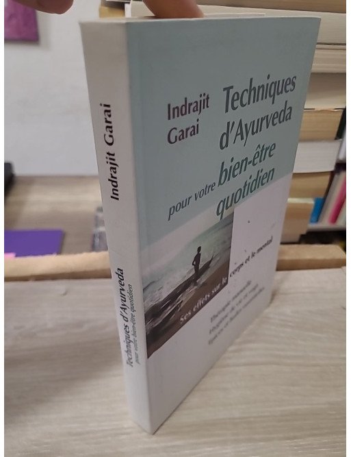 Techniques d'Ayurveda pour votre bien-être quotidien - Thérapie manuelle, hygiène de vie et yoga, épices et huiles essentielles
