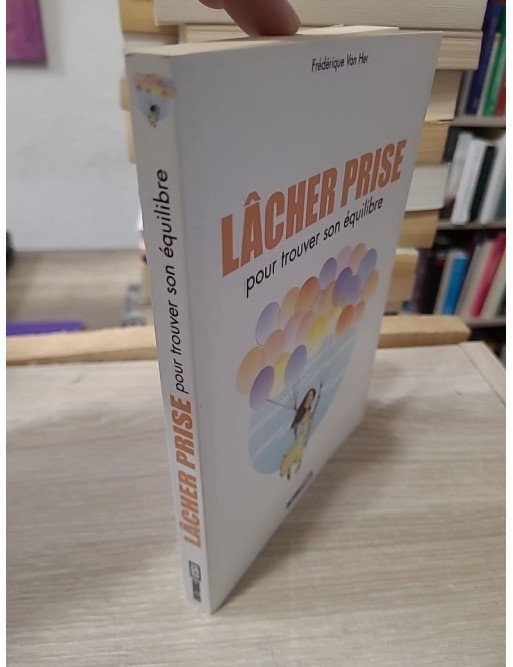 Lâcher prise - Pour trouver son équilibre