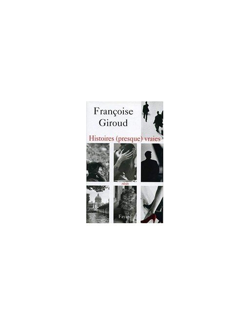 Histoires (presque) vraies de Françoise Giroud