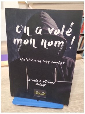 On a volé mon nom ! Histoire d'un long combat