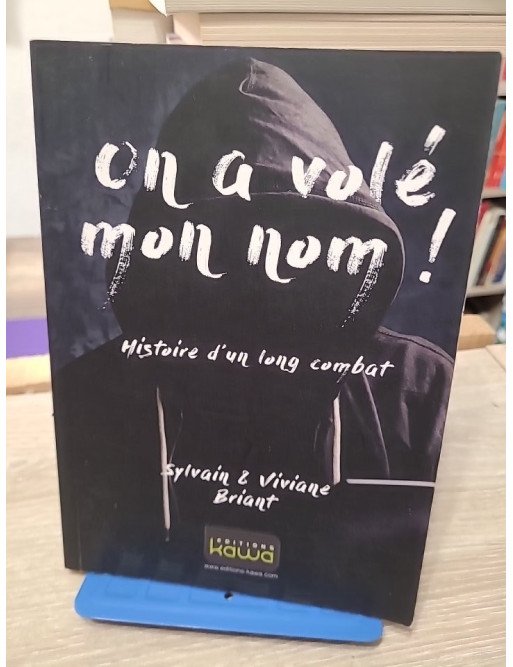 On a volé mon nom ! Histoire d'un long combat