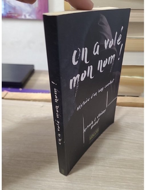 On a volé mon nom ! Histoire d'un long combat