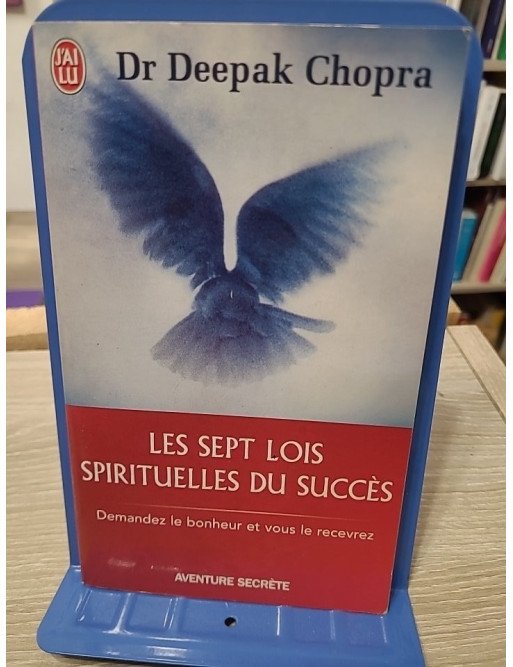Les sept lois spirituelles du succès - Demandez le bonheur et vous le recevrez