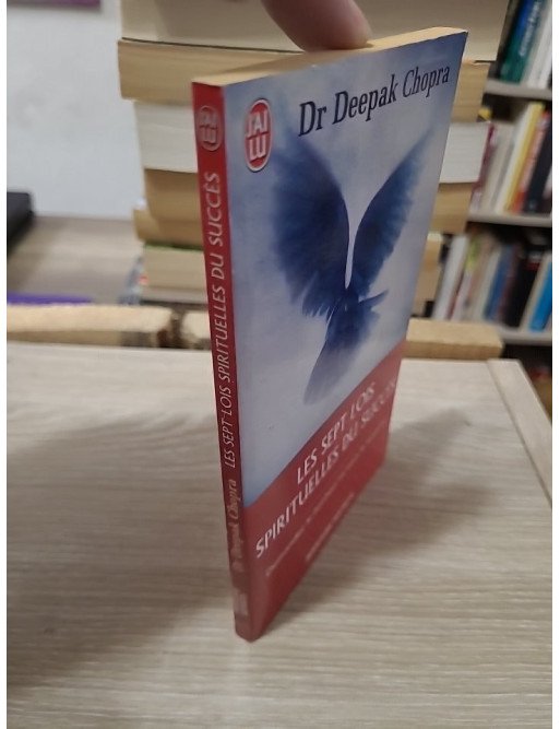 Les sept lois spirituelles du succès - Demandez le bonheur et vous le recevrez