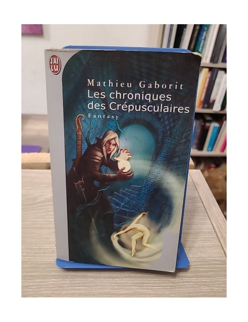 Les Chroniques des Crépusculaires - Mathieu Gaborit