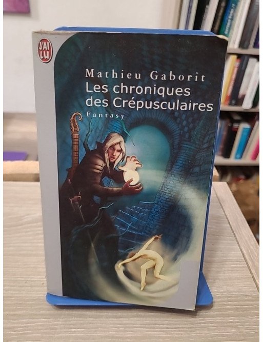 Les Chroniques des Crépusculaires - Mathieu Gaborit