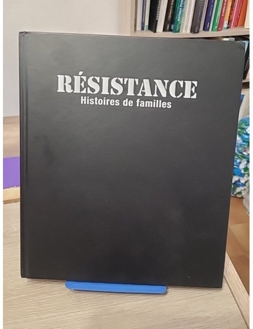 Résistance - Histoires de familles 1940-1945 - Dominique Missika et Dominique Veillon
