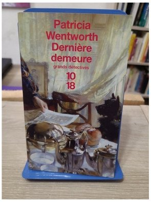 Dernière Demeure - Les enquêtes de Miss Silver - Patricia Wentworth