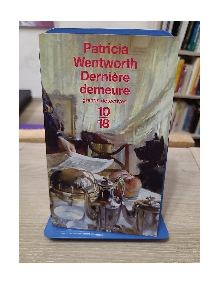 Dernière Demeure - Les enquêtes de Miss Silver - Patricia Wentworth