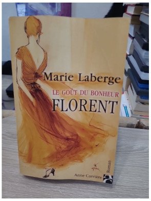 Le Goût du Bonheur Tome 3 - Florent - Saga familiale au Québec des années 50-60