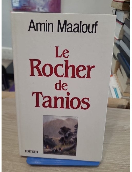 Le Rocher de Tanios - Roman historique au cœur du Liban du XIXe siècle