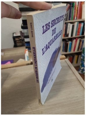 Les Secrets de l'aquarelle - Techniques et conseils des grands maîtres