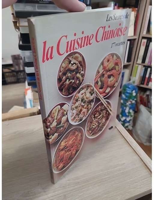 Les secrets de la cuisine chinoise - 177 recettes