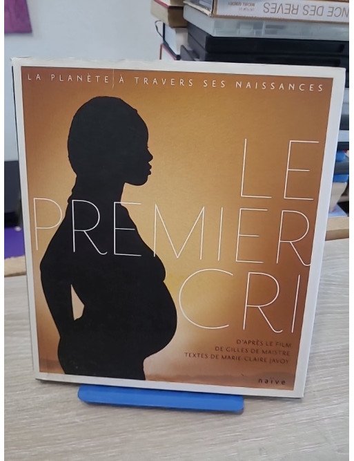 Le Premier Cri - La Planète à travers ses naissances