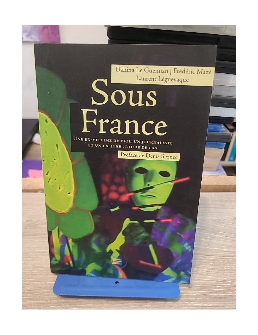 Sous France - Une ex-victime de viol, un journaliste et un ex-juge : étude de cas