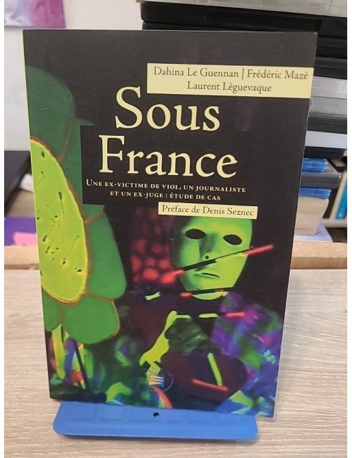 Sous France - Une ex-victime de viol, un journaliste et un ex-juge : étude de cas