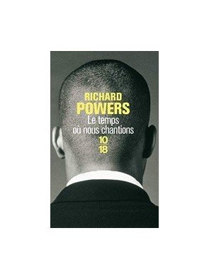 Le temps oü nous chantions de Richard Powers