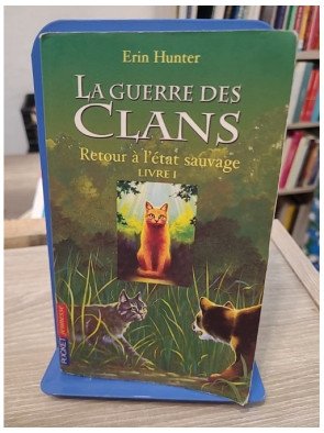 La Guerre des Clans - Cycle 1 Tome 1 : Retour à l'état sauvage
