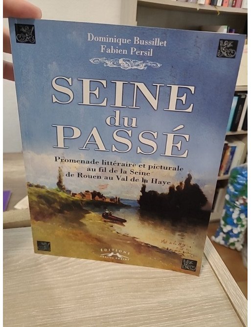 Seine du passé - Regards historiques et patrimoniaux