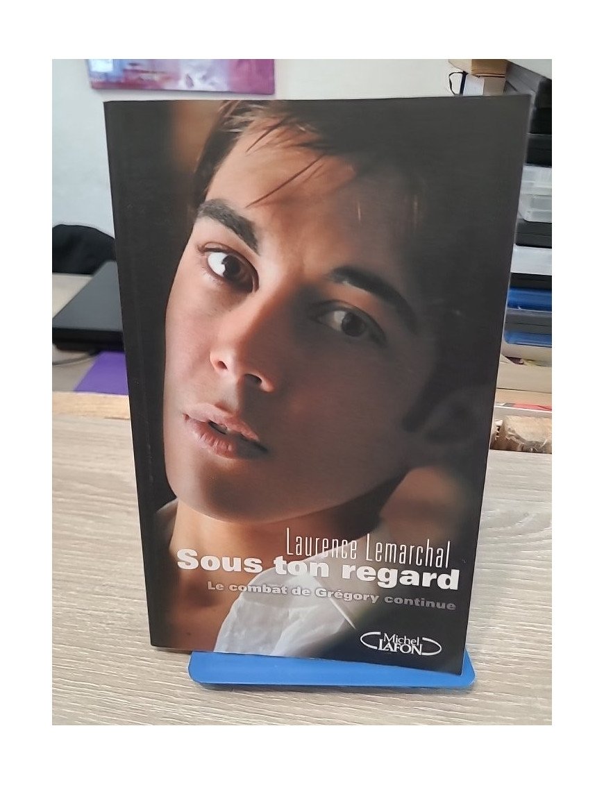 Sous ton regard - Le combat de Grégory continue