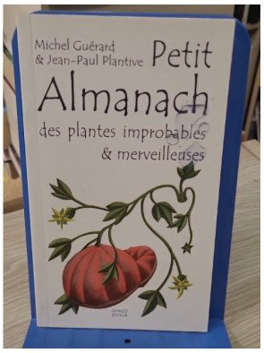 Petit almanach des plantes improbables & merveilleuses – Plantive & Guérard | Biloba n°9