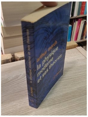 La physique moderne et ses théories – Arthur March | Idées Gallimard