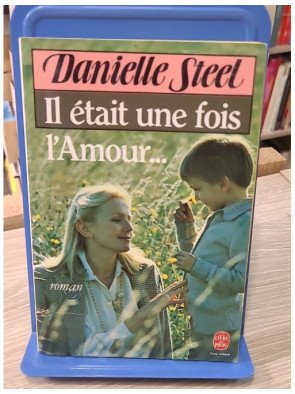 Il était une fois l'amour – Danielle Steel | Le Livre de Poche n°6294