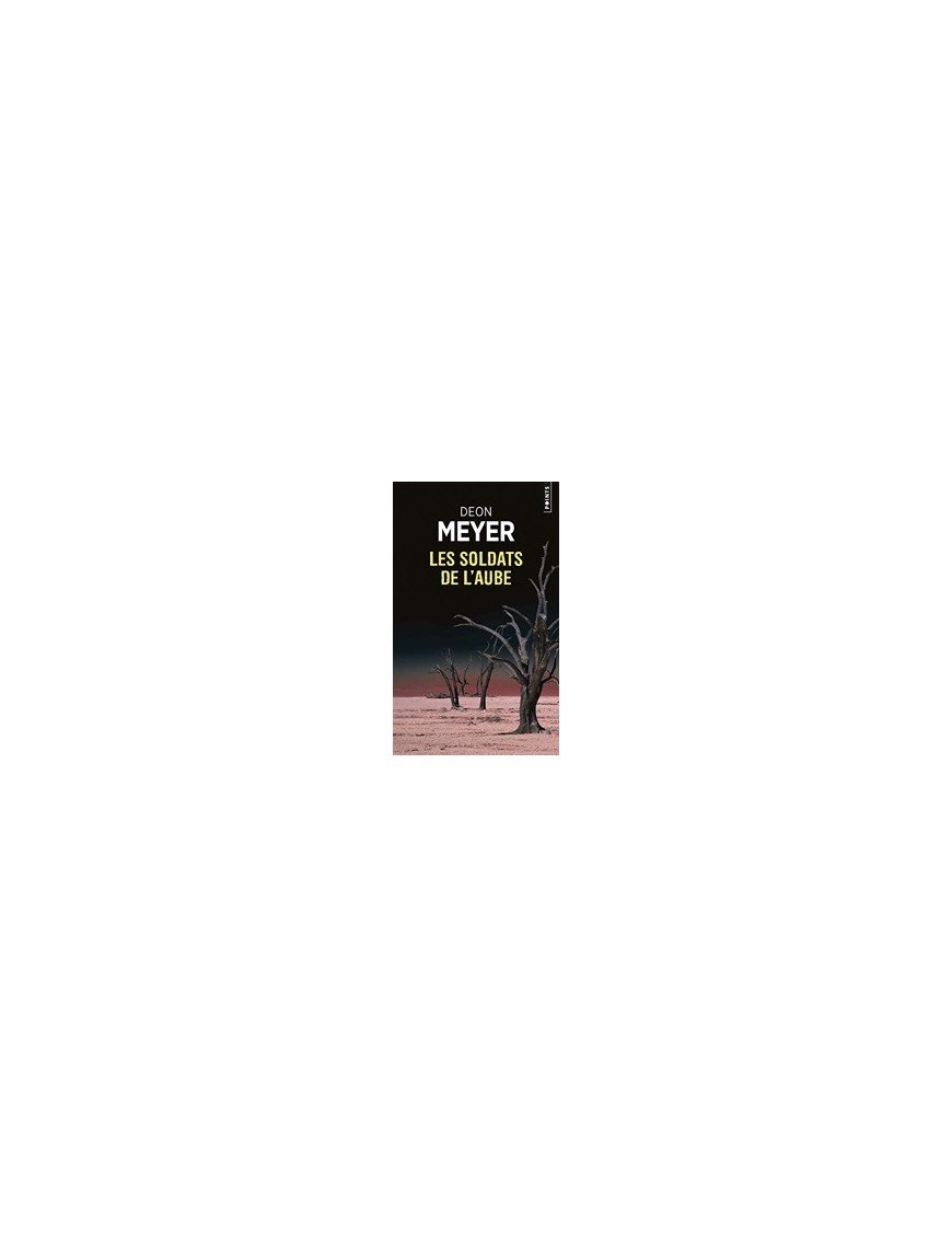 Les Soldats de l aube de Deon Meyer