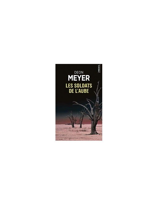 Les Soldats de l aube de Deon Meyer