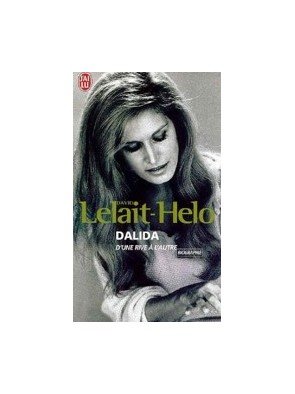 Dalida - D une rive à l autre de David Lelait-Helo