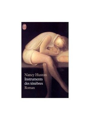 Instruments des tenebres - Prix Goncourt des Lycéens 1996 de Nancy Huston