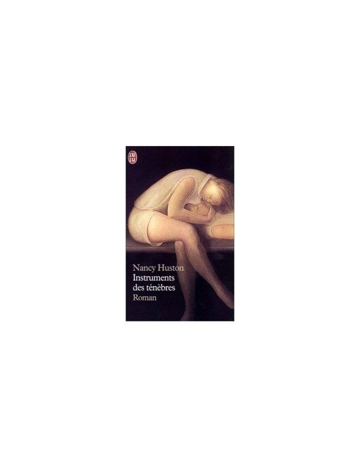 Instruments des tenebres - Prix Goncourt des Lycéens 1996 de Nancy Huston
