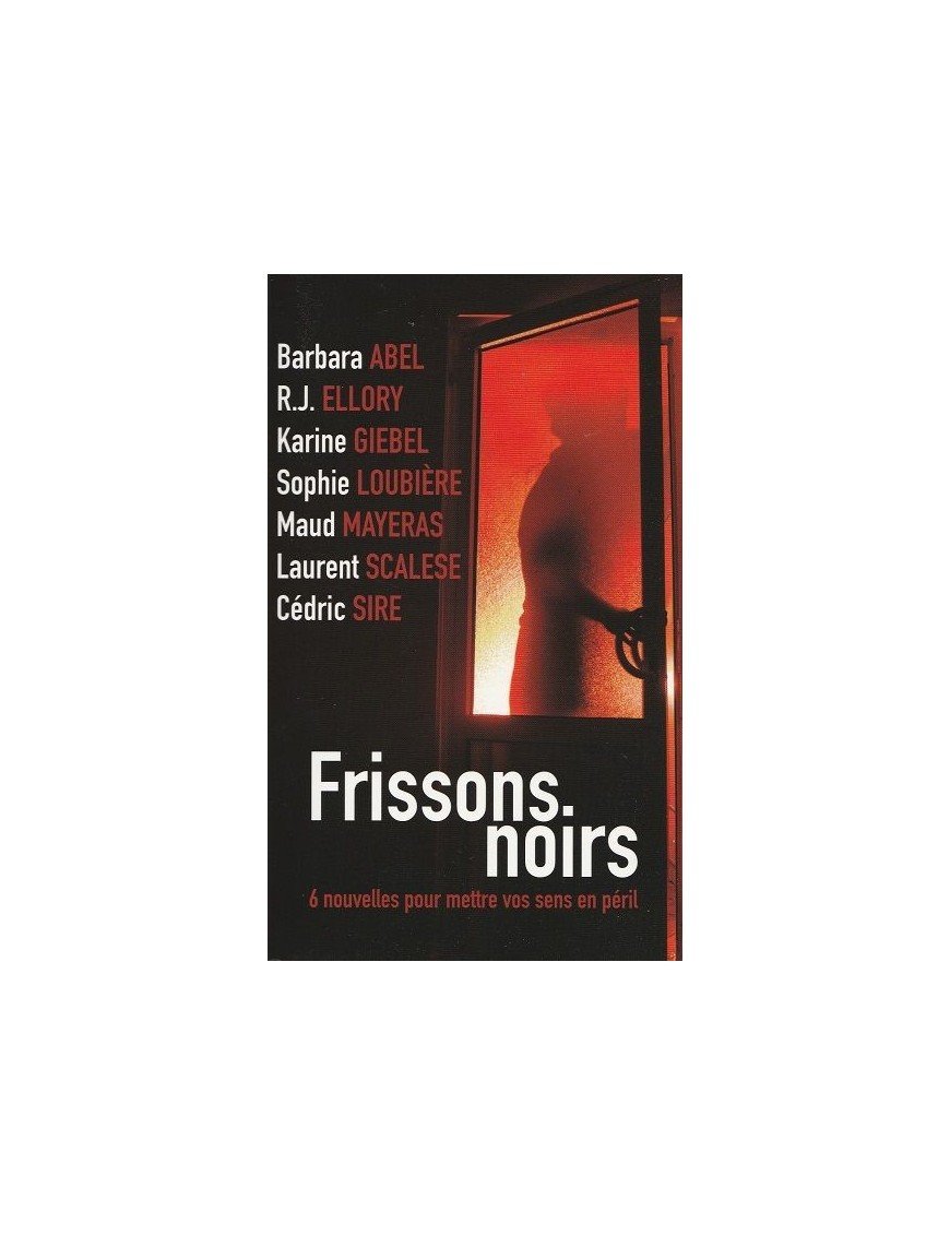 Frissons noirs - 6 Nouvelles Pour Mettre Vos Sens En Péril de Barbara Abel