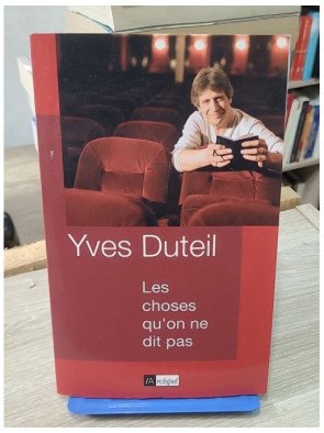 Les choses qu'on ne dit pas - Lettres et confidences d'Yves Duteil
