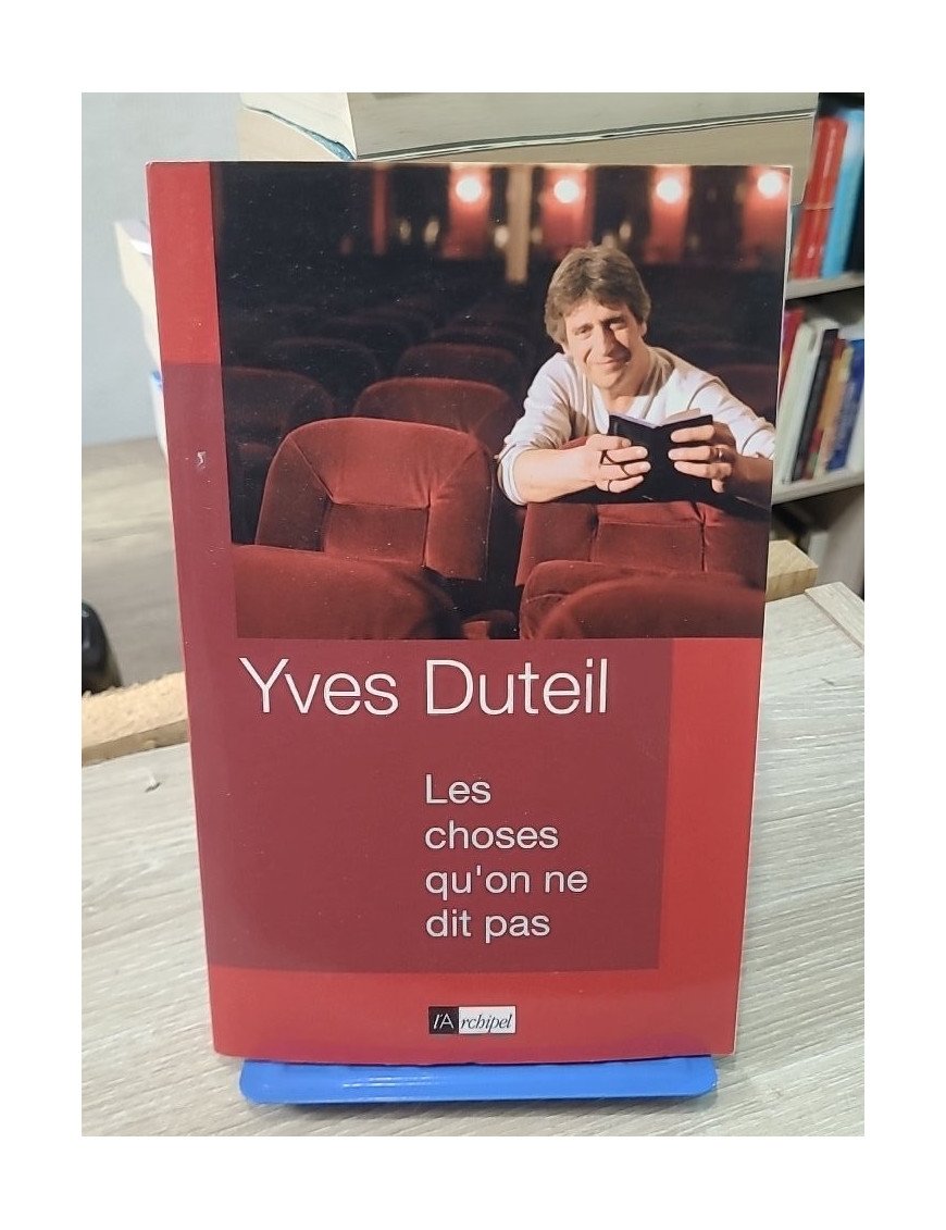 Les choses qu'on ne dit pas - Lettres et confidences d'Yves Duteil