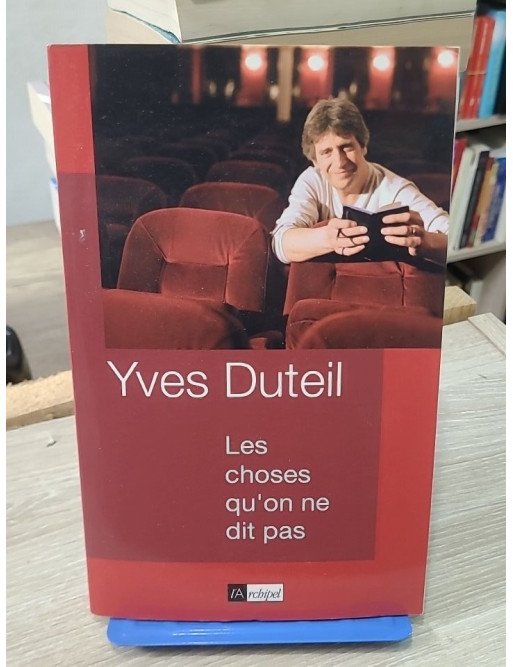 Les choses qu'on ne dit pas - Lettres et confidences d'Yves Duteil