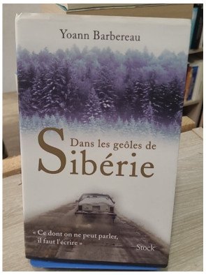 Dans les geôles de Sibérie - Récit d'une accusation et d'une évasion