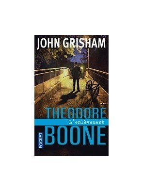 Theodore Boone - L enlèvement de John Grisham